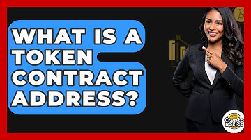 What Is a Token Contract Address? - CryptoBasics360.com