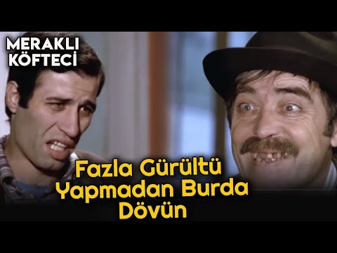 Meraklı Köfteci  - Fazla Gürültü Yapmadan Burda Dövün!