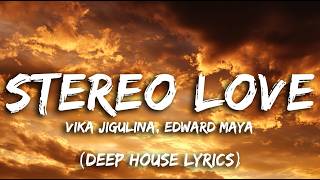 Vika Jigulina, Edward Maya - Stereo Love (Deep House Lyrics)