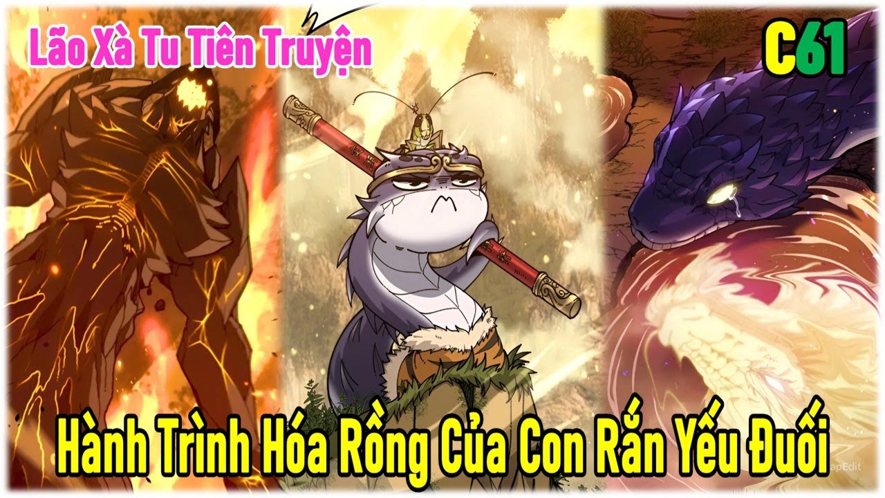 phần 61:  Sinh ra là một con rắn yếu đuối nhưng tiến hóa bằng cách ăn những con quái vật mạnh mẽ