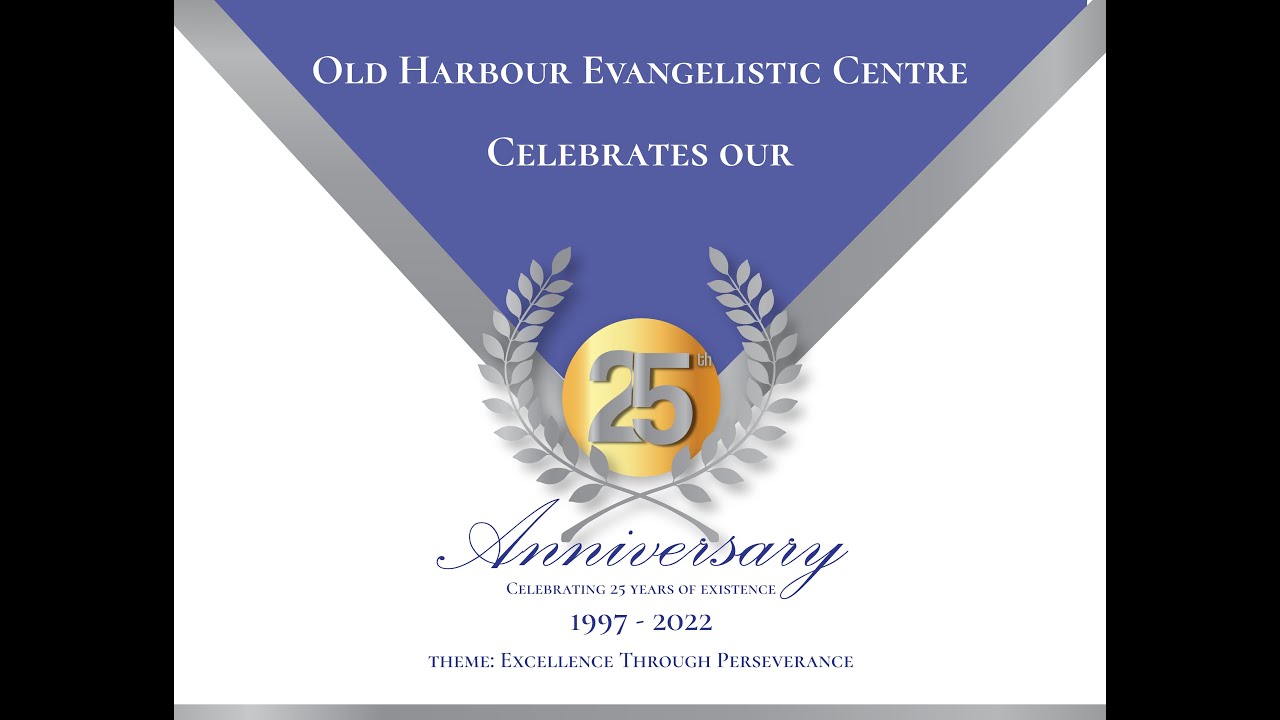 Old Harbour Evangelistic Centre | 25th Anniversary Service | October 30,2022