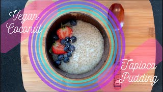 Vegan Coconut Tapioca Pudding