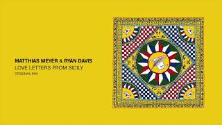 Matthias Meyer  Ryan Davis  Love Letters From Sicily