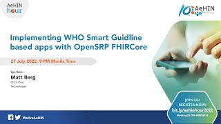 AeHIN Hour - Implementing WHO Smart Guideline based apps with OpenSRP FHIRCore