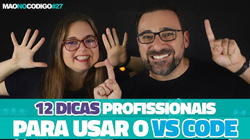 12 Dicas Rápidas para usar o VS Code como Profissional // Mão no Código #27