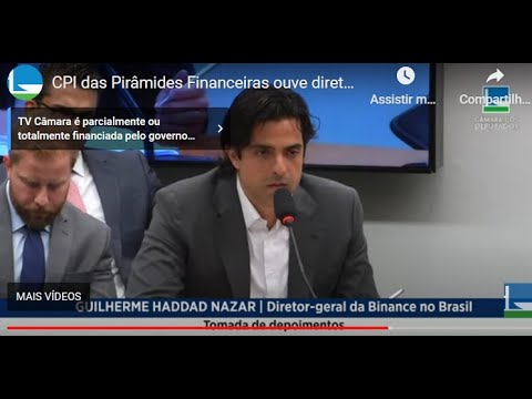 CPI DAS PIRÂMIDES FINANCEIRAS- DEPOIMENTO DIRETOR DA BINANCE BRASIL- SOBRINHO DE HADDAD - MINISTRO