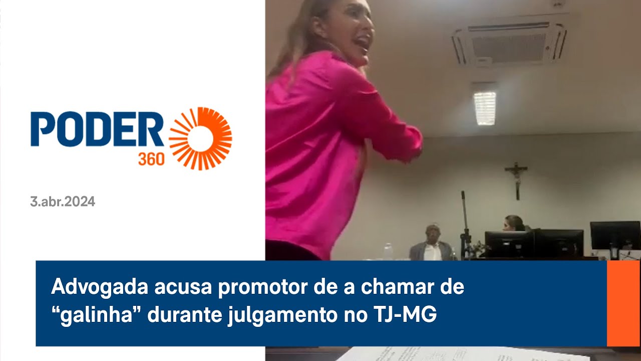 Advogada acusa promotor de a chamar de “galinha” durante julgamento no TJ MG