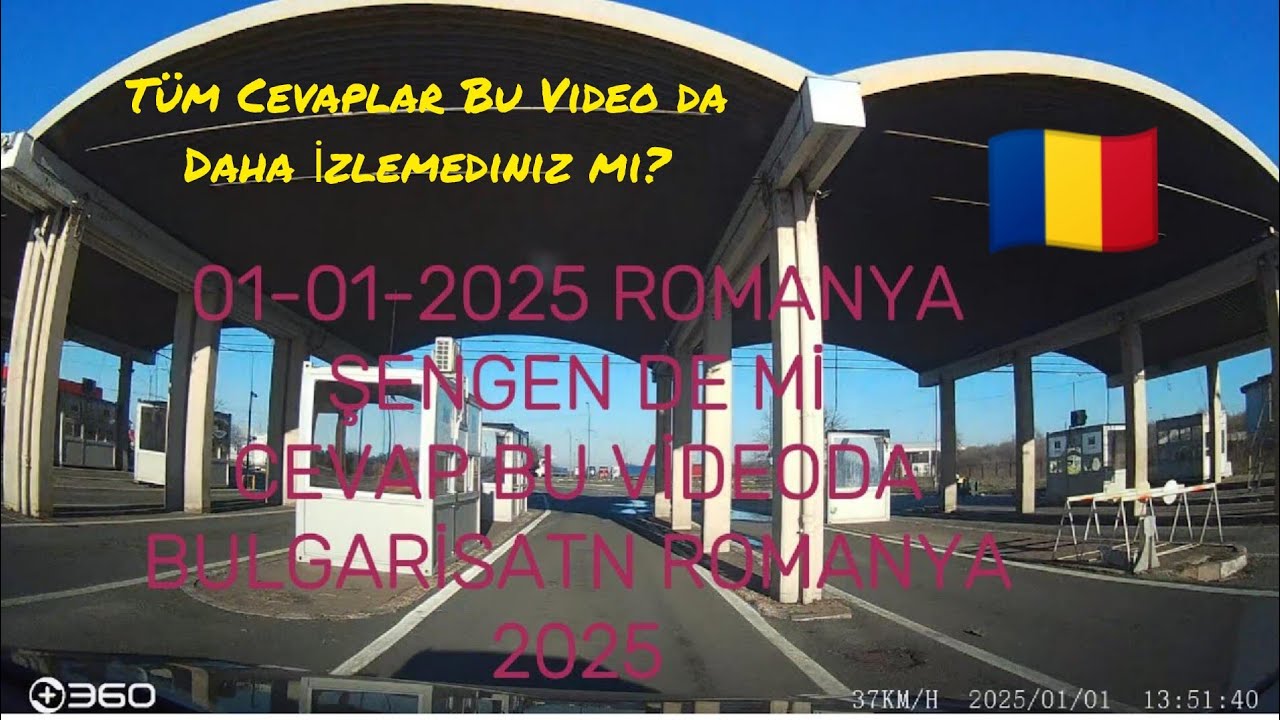 01-01-2025 DÖNÜŞ ROMANYA ŞENGENDE BULGARİSTAN ROMANYA ARASI GÜMRÜK KALKTI MI CEVAP BU VİDEODA,