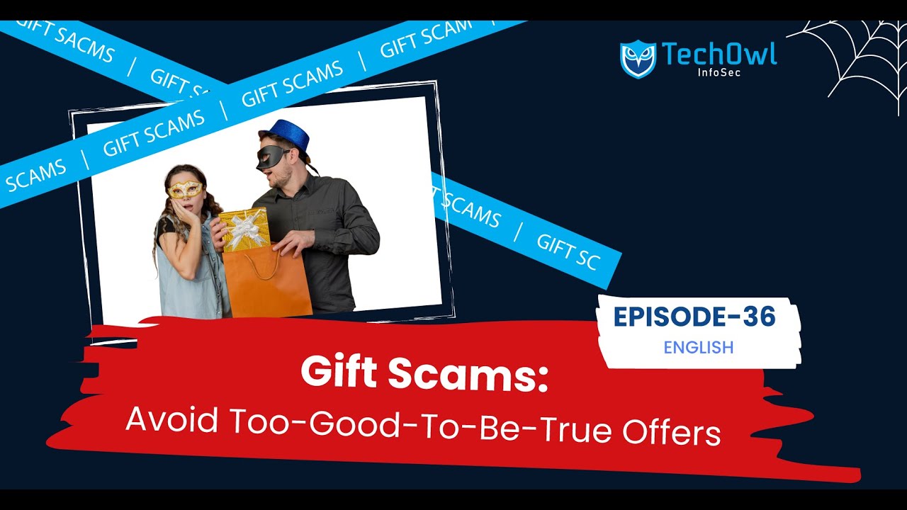 Gift Scams: Recognizing Too-Good-To-Be-True Offers | EP36 | ENG | Techowl infosec