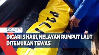 Dicari 3 Hari, Nelayan Rumput Laut Ditemukan Tewas