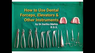 How To Use Dental Forceps, Elevators & Other Instruments