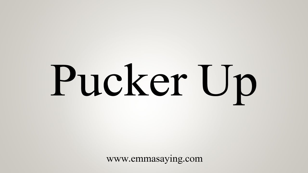 pucker up buttercup meaning pucker up buttercup meaning