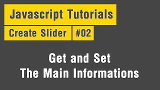 Slider - Arabic JavaScript Tuts #02 - Get and Set The Main Information
