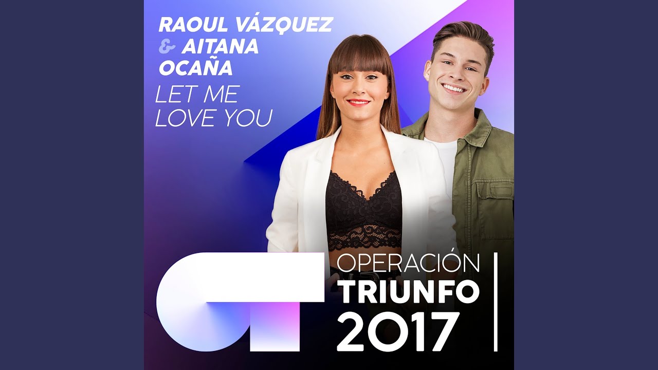 Let Me Love You (Operación Triunfo 2017)