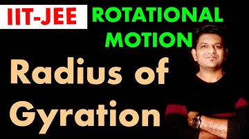 Radius of Gyration : Rotational motion : JEE/NEET/Boards
