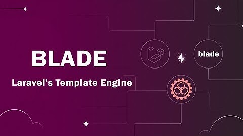 معرفی و آشنایی  با Blade در Laravel