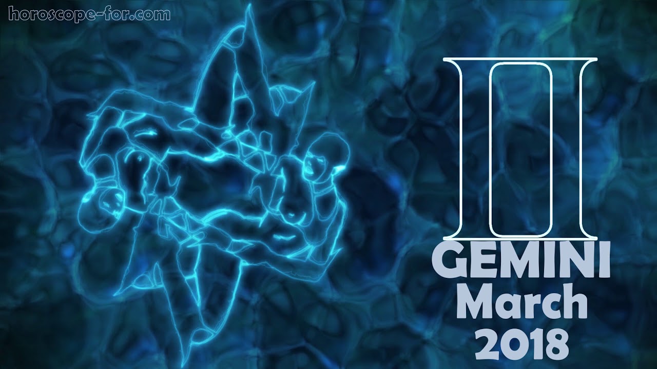 Horoscope for Gemini for March 2018