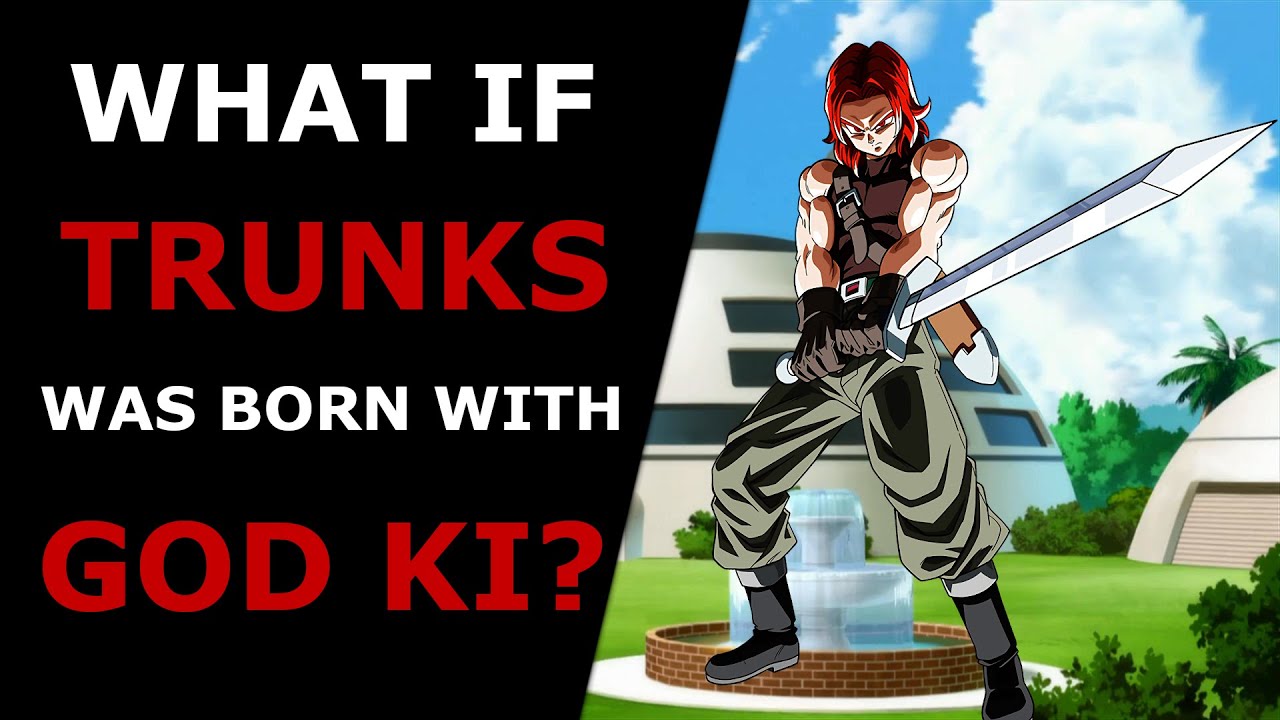 What If Trunks Was Born With God Ki? Dragon Ball Z YouTube