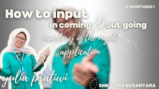 How to input in coming and out going inventory in the myob application