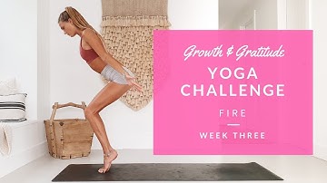 Growth & Gratitude Yoga Challenge Week 3: Fire / Heat
