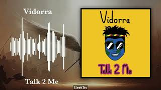 Vidorra - Talk 2 Me (Original Mix)