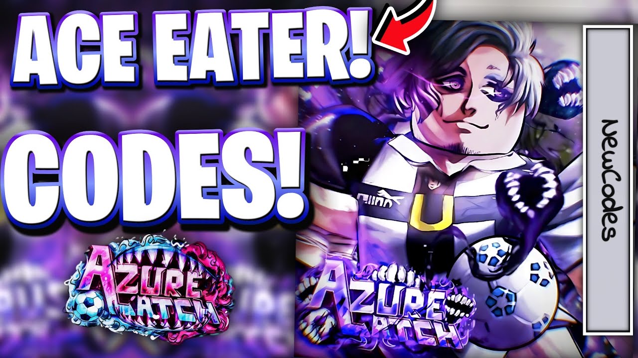 🧟*ACE EATER* ALL NEW DON LORENZO REWORK UPDATE CODES FOR AZURE LATCH