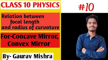 Relation between focal length and radius of curvature// फोकस दूरी तथा वक्रता त्रिज्या में सम्बंध//