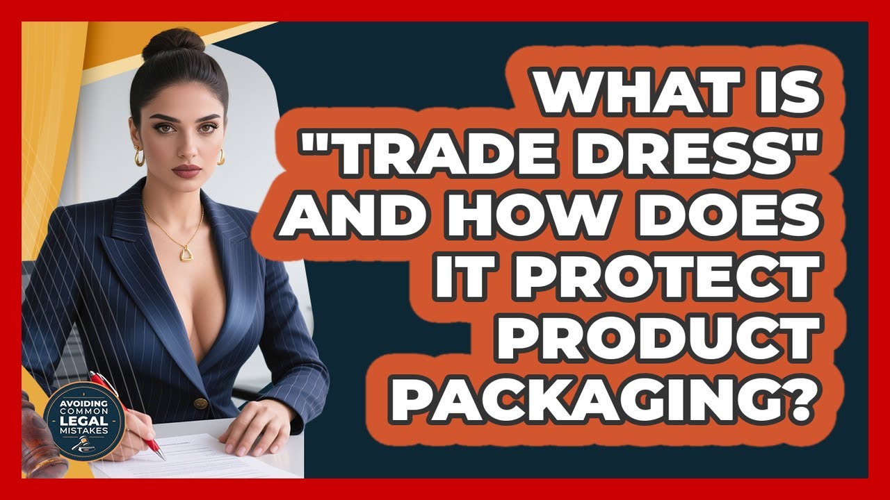 What Is "trade Dress" And How Does It Protect Product Packaging? - Avoiding Common Legal Mistakes What Is "trade Dress" And How Does It Protect Product Packaging? - Avoiding Common Legal Mistakes