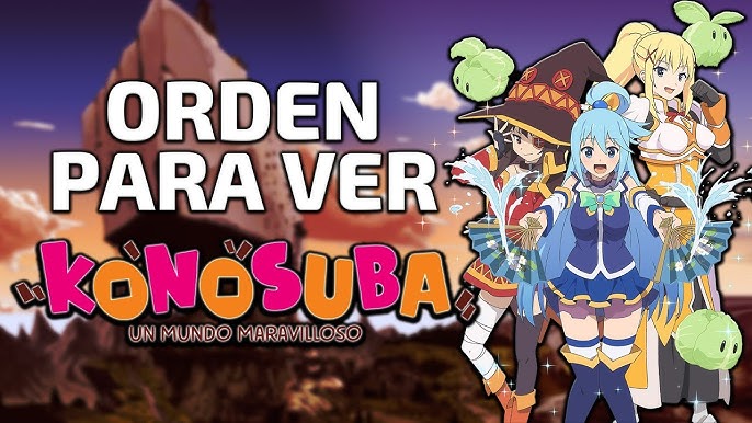 ORDEN para ver KONOSUBA - Orden Cronologico Kono Subarashii Sekai ni  Shukufuku wo! 