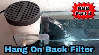 Hang On Back Filter DIY |Aquarium filter DIY |Water filter DIY | Aquarium sump DIY | part 3
