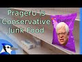 PragerU Is Conservative Junk Food