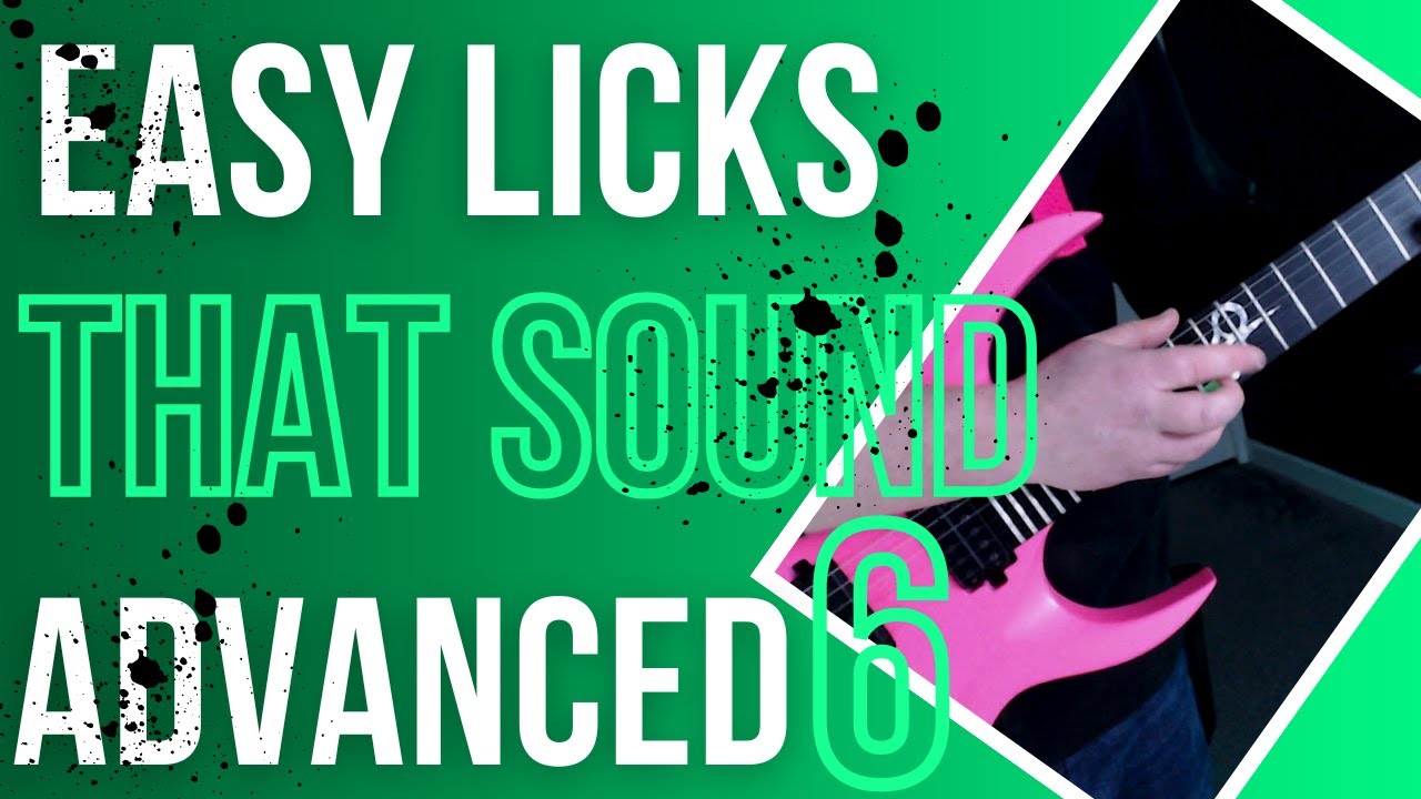 Easy Licks That Sound Advanced 6 - YouTube