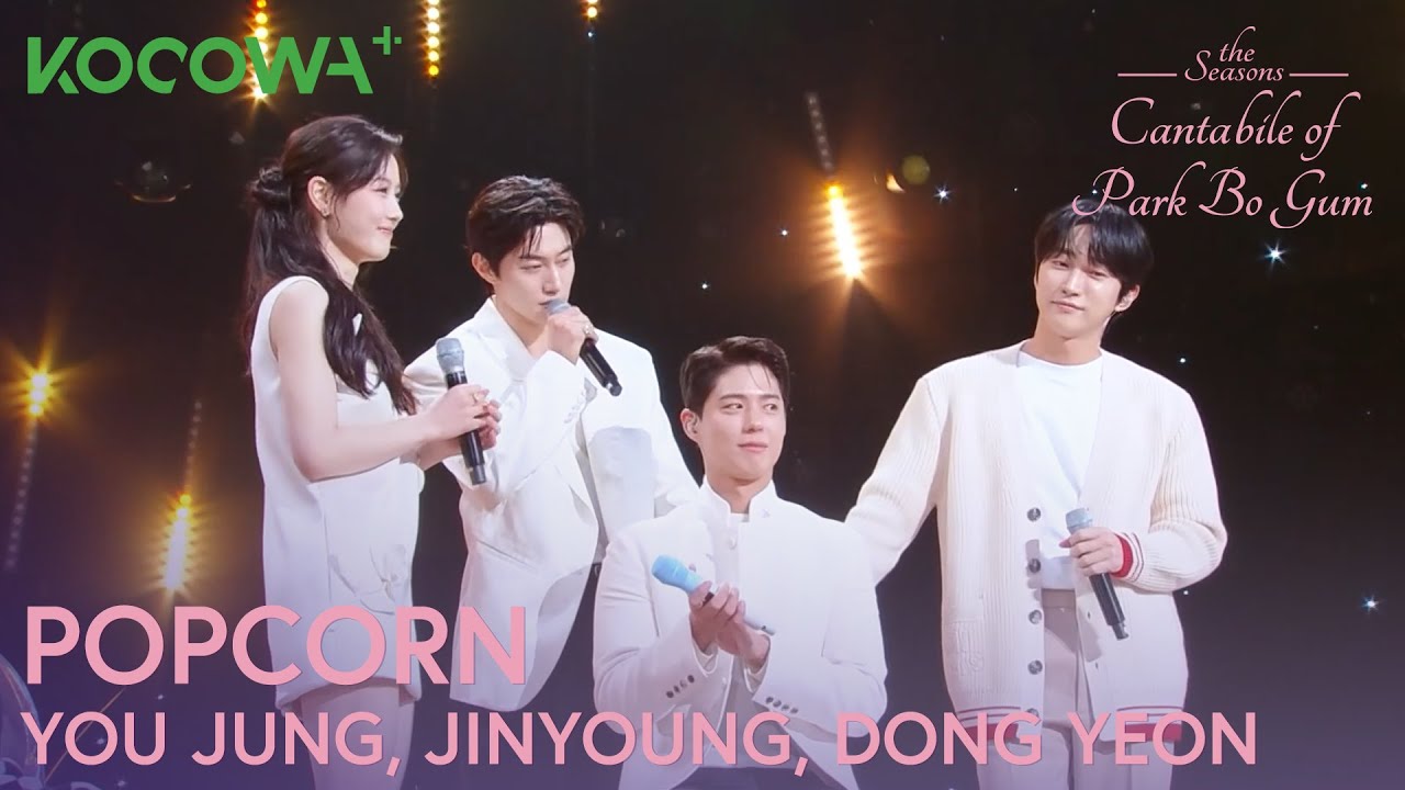 You Jung, Jinyoung e Dong Yeon cantam “Popcorn” | As Estações: Cantabile de Park Bo Gum | KOCOWA+ BR