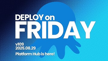Deploy on Friday, Ep. 109 -- Platform Hub is here!