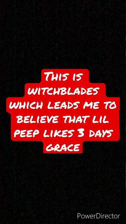 3 days grace, lil peep?