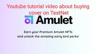 Celebrity Amulet Protocol tutorial video about buying cover on TestNet ll Wealth
