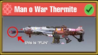 Man o War Thermite is “FUN”