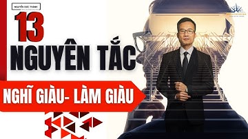 Giải thích về 13 nguyên tắc nghĩ giàu và làm giàu- Think and grow rich của Napoleon Hill