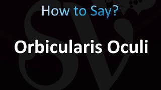 How to Pronounce Orbicularis Oculi (CORRECTLY!)