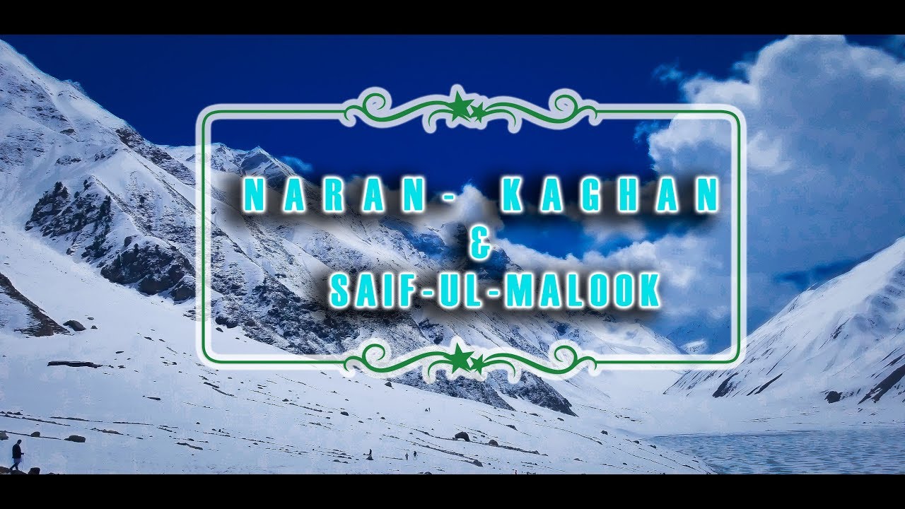 Naran- Kaghan (2018) Cinematic Video)