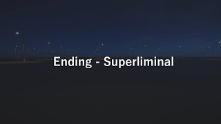 Ending | Superliminal (Part 3)