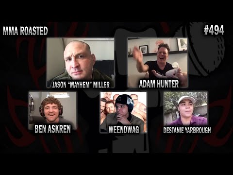 MMA Roasted - Ben Askren, Jason "Mayhem" Miller, and Destanie Yarbrough