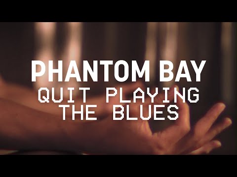 Phantom Bay — Phantom Bay - Quit Playing the Blues (Official Music Video)