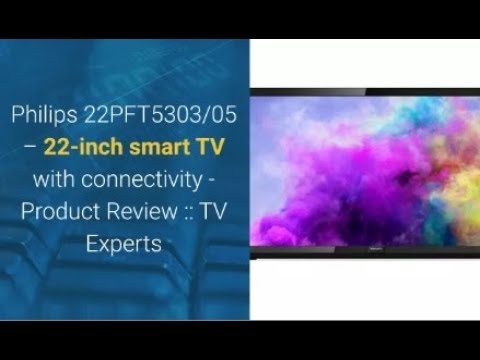 Philips 22PFT5303/05 – 22-inch smart TV with connectivity - Product Review :: TV Experts