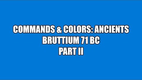 C&C:Ancients: Bruttium 71 BC (PART 2 OF 3)