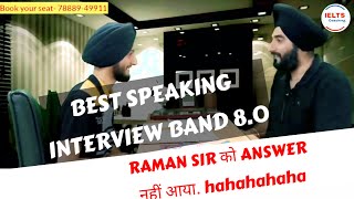 #ieltsspeaking Interview Band 8.0 With Ramandeep Singh For Best Ielts Preparation