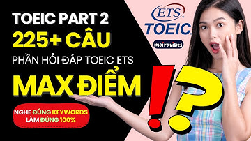 LÀM THẾ NÀO ĐỂ ĐẠT ĐIỂM CAO TOEIC LISTENING PART 2 TRONG 1H | Cách nghe từ khóa tiếng Anh