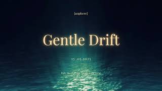 🍃 Gentle Drift | {anphere} 🎶