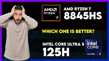AMD Ryzen 7 8845HS vs Intel Core Ultra 5 125H Comparison