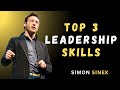 Top 3 Leadership Skills - Motivational Speech By Simon Sinek